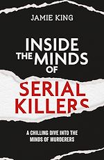 Télécharger le livre :  Inside the Minds of Serial Killers