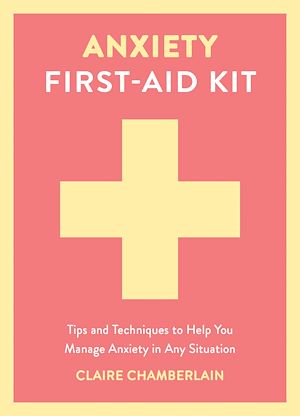 Téléchargez le livre :  Anxiety First-Aid Kit