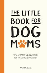 Télécharger le livre :  The Little Book for Dog Mums
