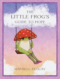 Download this ebook The Little Frog's Guide to Hope