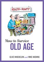 Download this eBook How to Survive Old Age