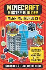 Télécharger le livre :  Master Builder - Minecraft Mega Metropolis (Independent & Unofficial)