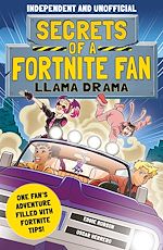 Télécharger le livre :  Secrets of a Fortnite Fan: Llama Drama (Independent & Unofficial)