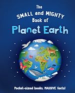 Télécharger le livre :  The Small and Mighty Book of Planet Earth