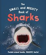 Télécharger le livre :  The Small and Mighty Book of Sharks