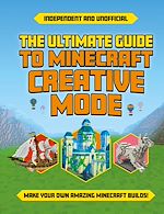 Télécharger le livre :  Ultimate Guide to Minecraft Creative Mode (Independent & Unofficial)