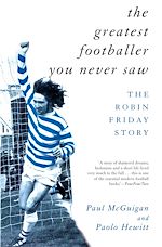 Télécharger le livre :  The Greatest Footballer You Never Saw