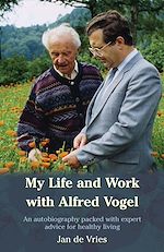 Download this eBook My Life and Work with Alfred Vogel
