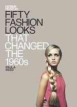 Télécharger le livre :  Fifty Fashion Looks that Changed the World (1960s)