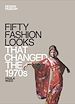 Télécharger le livre :  Fifty Fashion Looks that Changed the 1970s