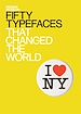 Télécharger le livre :  Fifty Typefaces That Changed the World
