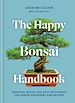 Télécharger le livre :  The Happy Bonsai Handbook