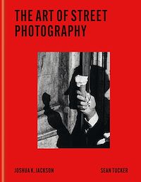 Télécharger le livre : The Art of Street Photography