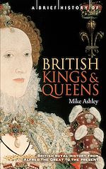 Télécharger le livre :  A Brief History of British Kings & Queens
