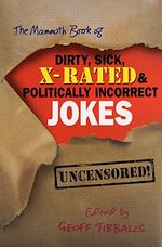 Télécharger le livre :  The Mammoth Book of Dirty, Sick, X-Rated and Politically Incorrect Jokes