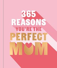 Download this ebook 365 Reasons You're the Perfect Mum