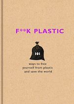 Télécharger le livre :  F**k Plastic