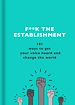 Télécharger le livre :  F**k the Establishment