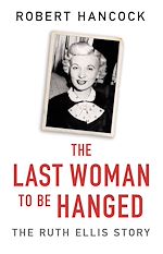Télécharger le livre :  The Last Woman to be Hanged