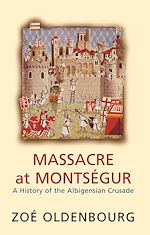 Télécharger le livre :  Massacre At Montsegur: A History Of The Albigensian Crusade
