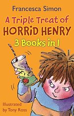 Download this eBook A Triple Treat of Horrid Henry