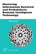 Télécharger le livre :  Mastering Information Retrieval and Probabilistic Decision Intelligence Technology