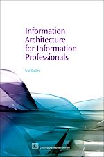 Télécharger le livre :  Information Architecture for Information Professionals