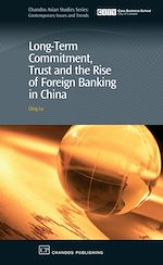 Télécharger le livre :  Long-Term Commitment, Trust and the Rise of Foreign Banking in China