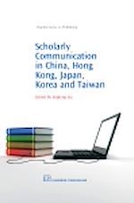 Télécharger le livre :  Scholarly Communication in China, Hong Kong, Japan, Korea and Taiwan