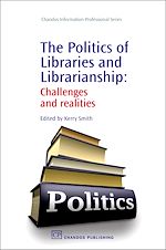 Télécharger le livre :  The Politics of Libraries and Librarianship