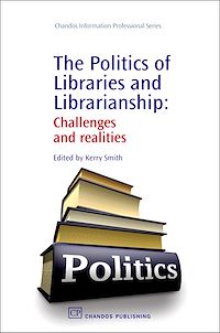 Téléchargez le livre :  The Politics of Libraries and Librarianship