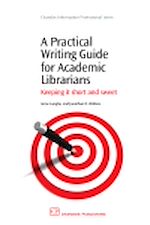 Télécharger le livre :  A Practical Writing Guide for Academic Librarians