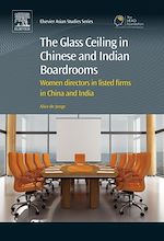 Télécharger le livre :  The Glass Ceiling in Chinese and Indian Boardrooms