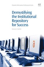 Télécharger le livre :  Demystifying the Institutional Repository for Success