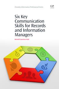 Téléchargez le livre :  Six Key Communication Skills for Records and Information Managers