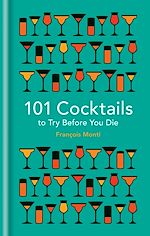 Télécharger le livre :  101 Cocktails to try before you die