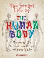 Télécharger le livre :  The Secret Life of the Human Body