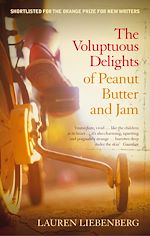 Download this eBook The Voluptuous Delights Of Peanut Butter And Jam