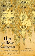 Télécharger le livre :  The Yellow Wallpaper and Selected Writings