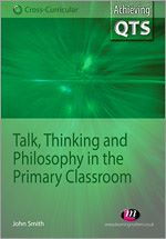 Télécharger le livre :  Talk, Thinking and Philosophy in the Primary Classroom