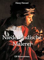 Télécharger le livre :  Niederländische Malerei 120 Illustrationen