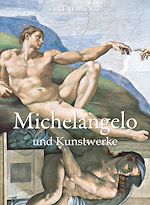 Télécharger le livre :  Michelangelo und Kunstwerke