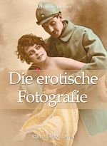 Download this eBook Die erotische Fotografie 120 illustrationen