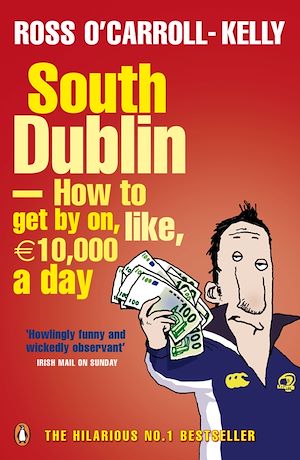 Téléchargez le livre :  South Dublin - How to Get by on, Like, 10,000 Euro a Day