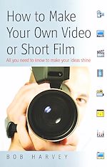 Download this eBook How to Make Your Own Video or Short Film