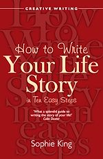 Télécharger le livre :  How To Write Your Life Story in Ten Easy Steps