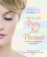 Download this eBook How To Look Pretty Not Plastered