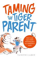 Télécharger le livre :  Taming the Tiger Parent