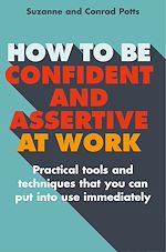 Télécharger le livre :  How to be Confident and Assertive at Work