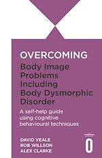Télécharger le livre :  Overcoming Body Image Problems including Body Dysmorphic Disorder